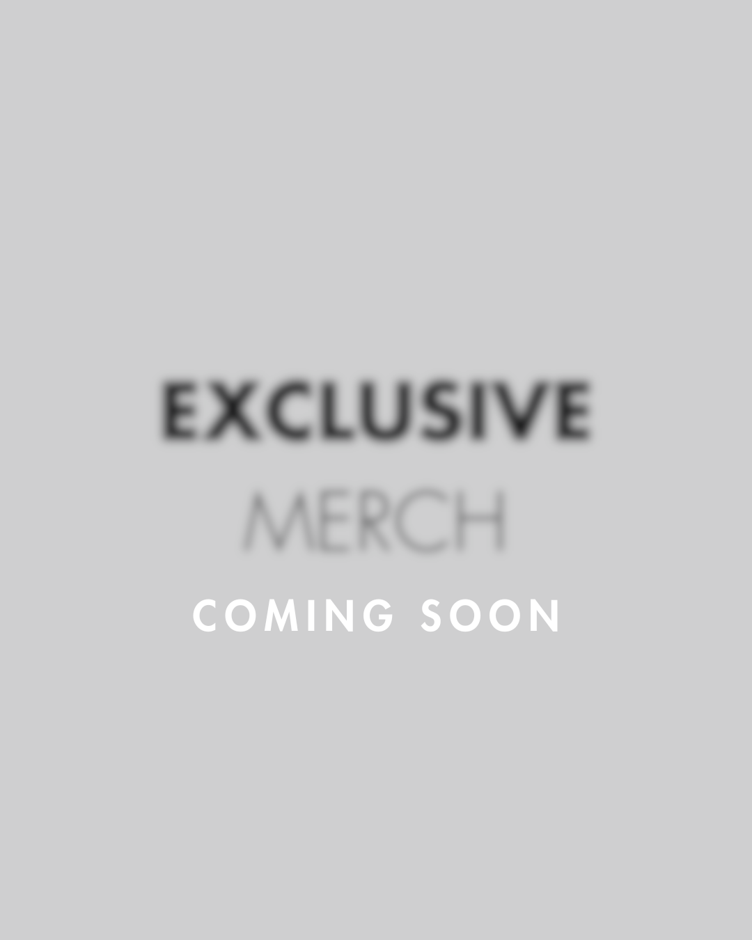 EXCLUSIVE MERCH